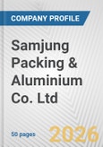 Samjung Packing & Aluminium Co. Ltd. Fundamental Company Report Including Financial, SWOT, Competitors and Industry Analysis- Product Image