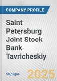 Saint Petersburg Joint Stock Bank Tavricheskiy Fundamental Company Report Including Financial, SWOT, Competitors and Industry Analysis- Product Image