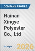 Hainan Xingye Polyester Co., Ltd. Fundamental Company Report Including Financial, SWOT, Competitors and Industry Analysis- Product Image