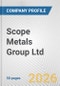 Scope Metals Group Ltd. Fundamental Company Report Including Financial, SWOT, Competitors and Industry Analysis - Product Thumbnail Image