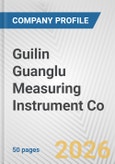 Guilin Guanglu Measuring Instrument Co. Fundamental Company Report Including Financial, SWOT, Competitors and Industry Analysis- Product Image