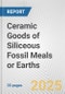 Ceramic Goods of Siliceous Fossil Meals or Earths: European Union Market Outlook 2023-2027 - Product Thumbnail Image
