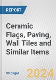 Ceramic Flags, Paving, Wall Tiles and Similar Items: European Union Market Outlook 2023-2027- Product Image
