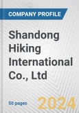 Shandong Hiking International Co., Ltd. Fundamental Company Report Including Financial, SWOT, Competitors and Industry Analysis- Product Image