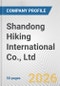 Shandong Hiking International Co., Ltd. Fundamental Company Report Including Financial, SWOT, Competitors and Industry Analysis - Product Image