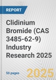 Clidinium Bromide (CAS 3485-62-9) Industry Research 2025: Global and Regional Market Trends 2019-2024 and Forecast to 2029- Product Image