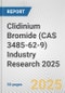 Clidinium Bromide (CAS 3485-62-9) Industry Research 2025: Global and Regional Market Trends 2019-2024 and Forecast to 2029 - Product Image