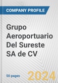 Grupo Aeroportuario Del Sureste SA de CV Fundamental Company Report Including Financial, SWOT, Competitors and Industry Analysis- Product Image