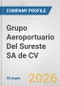 Grupo Aeroportuario Del Sureste SA de CV Fundamental Company Report Including Financial, SWOT, Competitors and Industry Analysis - Product Thumbnail Image