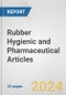 Rubber Hygienic and Pharmaceutical Articles: European Union Market Outlook 2023-2027 - Product Thumbnail Image