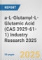 a-L-Glutamyl-L-Glutamic Acid (CAS 3929-61-1) Industry Research 2025: Global and Regional Market Trends 2019-2024 and Forecast to 2029 - Product Thumbnail Image