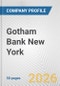 Gotham Bank New York Fundamental Company Report Including Financial, SWOT, Competitors and Industry Analysis - Product Thumbnail Image