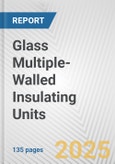 Glass Multiple-Walled Insulating Units: European Union Market Outlook 2023-2027- Product Image