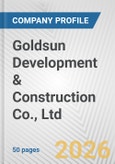 Goldsun Development & Construction Co., Ltd. Fundamental Company Report Including Financial, SWOT, Competitors and Industry Analysis- Product Image