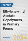 Ethylene-vinyl Acetate Copolymers, in Primary Forms: European Union Market Outlook 2023-2027- Product Image