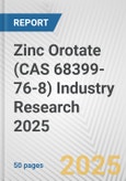 Zinc Orotate (CAS 68399-76-8) Industry Research 2025: Global and Regional Market Trends 2019-2024 and Forecast to 2029- Product Image