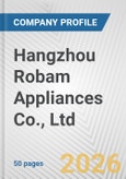 Hangzhou Robam Appliances Co., Ltd. Fundamental Company Report Including Financial, SWOT, Competitors and Industry Analysis- Product Image