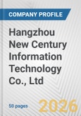 Hangzhou New Century Information Technology Co., Ltd. Fundamental Company Report Including Financial, SWOT, Competitors and Industry Analysis- Product Image