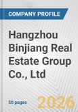 Hangzhou Binjiang Real Estate Group Co., Ltd. Fundamental Company Report Including Financial, SWOT, Competitors and Industry Analysis- Product Image