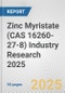 Zinc Myristate (CAS 16260-27-8) Industry Research 2025: Global and Regional Market Trends 2019-2024 and Forecast to 2029 - Product Thumbnail Image
