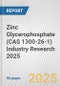 Zinc Glycerophosphate (CAS 1300-26-1) Industry Research 2025: Global and Regional Market Trends 2019-2024 and Forecast to 2029 - Product Image