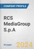 RCS MediaGroup S.p.A Fundamental Company Report Including Financial, SWOT, Competitors and Industry Analysis- Product Image