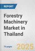 Forestry Machinery Market in Thailand: Business Report 2024- Product Image