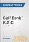 Gulf Bank K.S.C. Fundamental Company Report Including Financial, SWOT, Competitors and Industry Analysis - Product Thumbnail Image