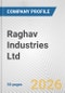 Raghav Industries Ltd. Fundamental Company Report Including Financial, SWOT, Competitors and Industry Analysis - Product Thumbnail Image