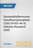 Decamethylferrocene Hexafluorophosphate (CAS 54182-44-4) Industry Research 2025: Global and Regional Market Trends 2019-2024 and Forecast to 2029- Product Image