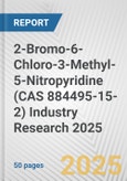 2-Bromo-6-Chloro-3-Methyl-5-Nitropyridine (CAS 884495-15-2) Industry Research 2025: Global and Regional Market Trends 2019-2024 and Forecast to 2029- Product Image