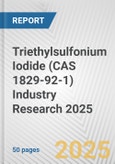 Triethylsulfonium Iodide (CAS 1829-92-1) Industry Research 2025: Global and Regional Market Trends 2019-2024 and Forecast to 2029- Product Image