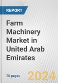 Farm Machinery Market in United Arab Emirates: Business Report 2024- Product Image
