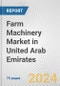 Farm Machinery Market in United Arab Emirates: Business Report 2024 - Product Thumbnail Image