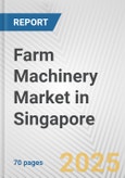 Farm Machinery Market in Singapore: Business Report 2024- Product Image