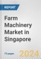 Farm Machinery Market in Singapore: Business Report 2024 - Product Thumbnail Image