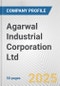 Agarwal Industrial Corporation Ltd Fundamental Company Report Including Financial, SWOT, Competitors and Industry Analysis - Product Thumbnail Image