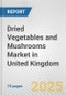 Dried Vegetables and Mushrooms Market in United Kingdom: Business Report 2024 - Product Thumbnail Image