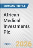 African Medical Investments Plc Fundamental Company Report Including Financial, SWOT, Competitors and Industry Analysis- Product Image