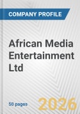 African Media Entertainment Ltd. Fundamental Company Report Including Financial, SWOT, Competitors and Industry Analysis- Product Image