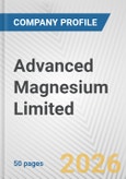 Advanced Magnesium Limited Fundamental Company Report Including Financial, SWOT, Competitors and Industry Analysis- Product Image