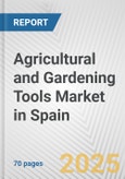 Agricultural and Gardening Tools Market in Spain: Business Report 2025- Product Image