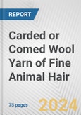Carded or Comed Wool Yarn of Fine Animal Hair: European Union Market Outlook 2023-2027- Product Image