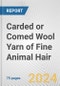 Carded or Comed Wool Yarn of Fine Animal Hair: European Union Market Outlook 2023-2027 - Product Thumbnail Image