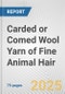 Carded or Comed Wool Yarn of Fine Animal Hair: European Union Market Outlook 2023-2027 - Product Image