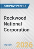 Rockwood National Corporation Fundamental Company Report Including Financial, SWOT, Competitors and Industry Analysis- Product Image