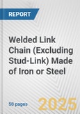 Welded Link Chain (Excluding Stud-Link) Made of Iron or Steel: European Union Market Outlook 2023-2027- Product Image