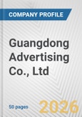Guangdong Advertising Co., Ltd. Fundamental Company Report Including Financial, SWOT, Competitors and Industry Analysis- Product Image