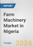 Farm Machinery Market in Nigeria: Business Report 2024- Product Image