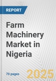Farm Machinery Market in Nigeria: Business Report 2025- Product Image
